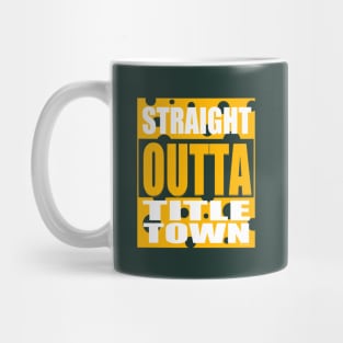 Straight Outta Title Town Mug